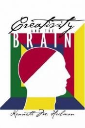 book cover of Creativity and the Brain by Kenneth M. Heilman