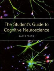 book cover of The Student's Guide to Cognitive Neuroscience by Jamie Ward