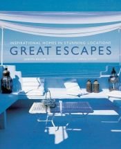 book cover of Great Escapes: Inspirational Homes in Stunning Locations by Judith Miller