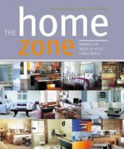 book cover of The Home Zone: Making the Most of Your Living Space by Caroline Clifton-Mogg