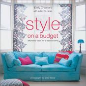 book cover of Style on a Budget: Affordable Ideas for a Relaxed Home by Emily Chalmers