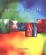 book cover of Color For Life: Emotional, Spiritual, And Physical Wellbeing Through Color by Charles Phillips