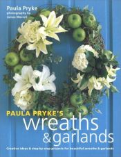 book cover of Paula Pryke's Wreaths & Garlands by Paula Pryke