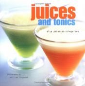 book cover of Juices and Tonics by Elsa Petersen-Schepelern