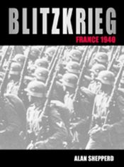 book cover of Blitzkrieg: France, 1940 (Osprey Military Histories) by Alan Shepperd