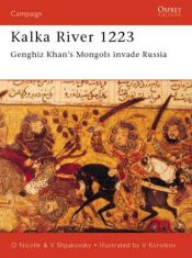 book cover of Kalka River 1223: Genghiz Khan's Mongols Invade Russia (Praeger Illustrated Military History) by David Nicolle