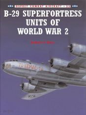 book cover of B-29 Units of World War II by Robert Dorr [director]