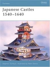 book cover of Japanese Castles 1540-1640 by Stephen Turnbull