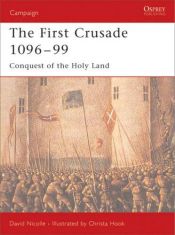 book cover of The First Crusade 1096–99 Conquest of the Holy Land by David Nicolle