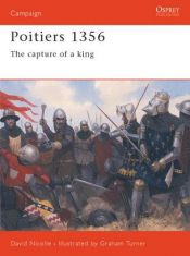 book cover of Poitiers 1356: The Capture of a King (Campaign) by David Nicolle