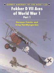 book cover of Fokker D VII Aces of World War 1 (Part 1) (Aircraft of the Aces 53) by Norman Franks