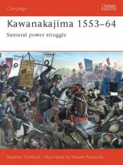 book cover of Kawanakajima 1553-64: Samurai power struggle by Stephen Turnbull