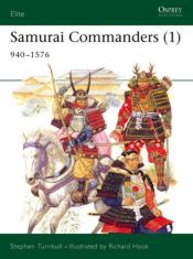 book cover of Samurai Commanders (1): 940-1576 (Elite) by Stephen Turnbull