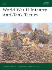 book cover of World War II Infantry Anti-Tank Tactics (ELI 124)) by Gordon L. Rottman