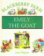 book cover of Emily the Goat (Blackberry Farm) by Jane Pilgrim