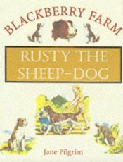 book cover of Rusty the Sheepdog (Little Books) by Jane Pilgrim