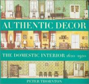 book cover of Authentic decor by Peter Thornton