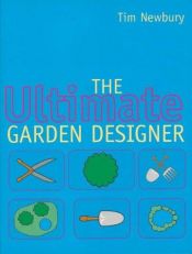 book cover of The Ultimate Garden Designer by Tim Newbury