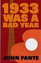 book cover of 1933 Was a Bad Year by Джон Фанте