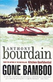 book cover of Gone Bamboo by Anthony Bourdain