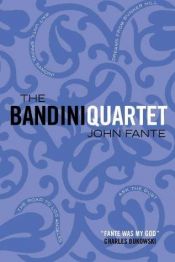 book cover of The Bandini Quartet by John Fante