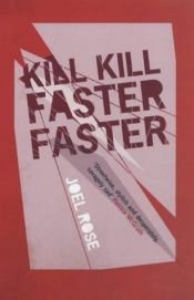 book cover of Kill Kill Faster Faster by Joel Rose