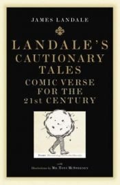 book cover of Cautionary Tales: Comic Verse for the Twenty First Century by James Landale