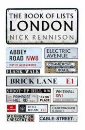 book cover of The Book Of Lists London by Nick Rennison