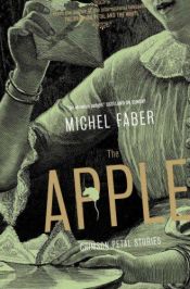 book cover of The Apple by Michel Faber