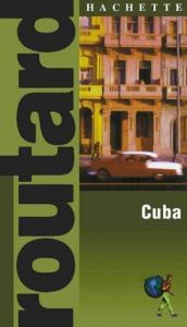 book cover of Routard: Cuba: The Ultimate Food, Drink and Accomodation Guide by Hachette