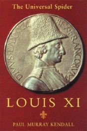 book cover of Louis XI by Paul Murray Kendall