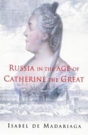 book cover of Russia in the age of Catherine the Great by Isabel Madariaga