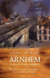 book cover of Arnhem (Great Battles) by Christopher Hibbert