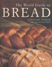 book cover of The World Guide to Bread by Christine Ingram