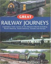 book cover of Great Railway Journeys of the West: Evocative Accounts of Legendary Train Routes by Max Wade-Matthews