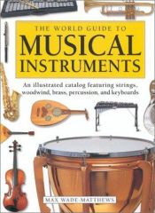 book cover of The World Guide to Musical Instruments by Max Wade-Matthews