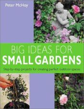 book cover of Big Ideas for Small Gardens by Peter McHoy