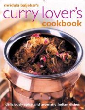 book cover of Curry lover's cookbook : deliciously spicy and aromatic Indian dishes by Mridula Baljekar