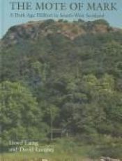 book cover of The Mote of Mark : a Dark Age hillfort in south-west Scotland by Lloyd Laing