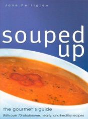 book cover of Souped Up: The Gourmat's Guide by Jane Pettigrew