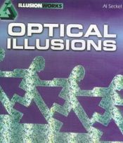 book cover of Optical Illusions (Illusion Works) by Al Seckel