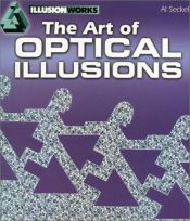 book cover of The Art of Optical Illusions by Al Seckel