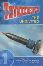 book cover of Thunderbirds: Uninvited v. 1 by Dave Morris
