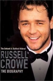 book cover of Russell Crowe: The Biography by Tim Ewbank