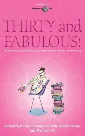book cover of Thirty and Fabulous!: 30 Great Stories Celebrating 30 Bestselling Years from Poolbeg by AA.VV.