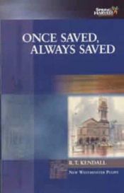 book cover of Once Saved Always Saved by R.T. Kendall