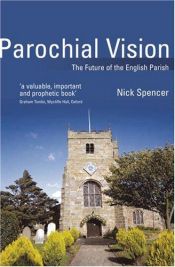 book cover of Parochial Vision: The Future of the English Parish by Nick Spencer
