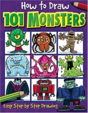 book cover of How to Draw 101 Monsters: Easy Step-by-step Drawing (How to Draw) by Dan Green