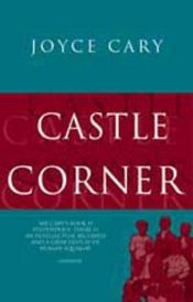book cover of Castle Corner A Novel by Joyce Cary