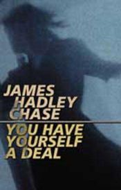 book cover of You Have Yourself a Deal by James Hadley Chase